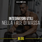 Integratori utili nella fase di massa.