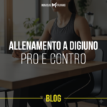 Allenamento a digiuno: pro e contro.