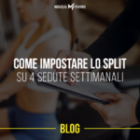 Come impostare una split su 4 settimane.